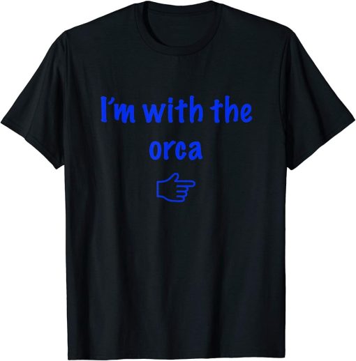 Pretend Im With Orca Last-Minute Lazy Halloween Costume Idea T-Shirt